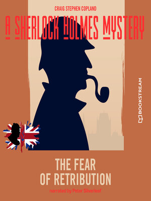 cover image of The Fear of Retribution--A Sherlock Holmes Mystery, Episode 7 (Unabridged)